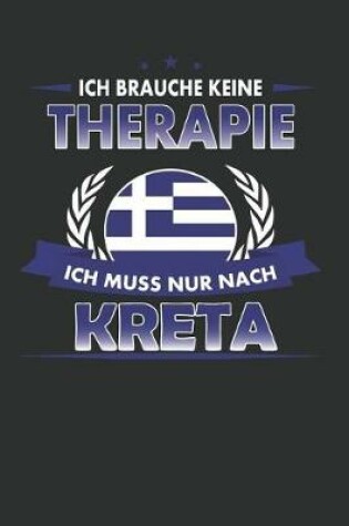 Cover of Ich brauche keine Therapie ich muss nur nach Kreta