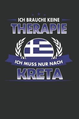 Book cover for Ich brauche keine Therapie ich muss nur nach Kreta