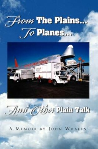 Cover of From the Plains...to Planes...and Other Plain Talk