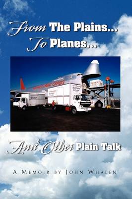 Book cover for From the Plains...to Planes...and Other Plain Talk