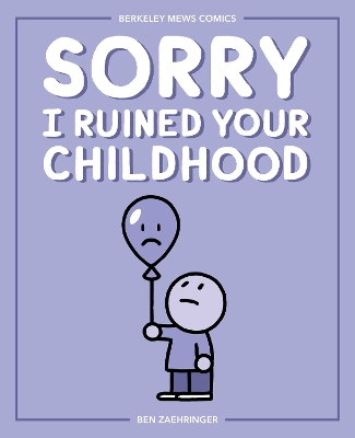 Book cover for Sorry I Ruined Your Childhood