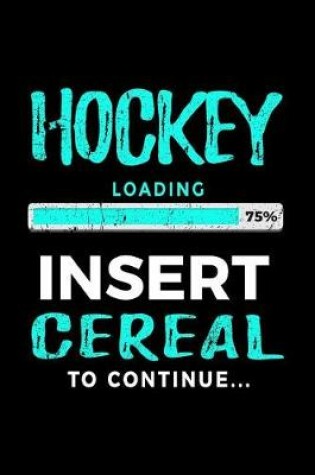 Cover of Hockey Loading 75% Insert Cereal To Continue