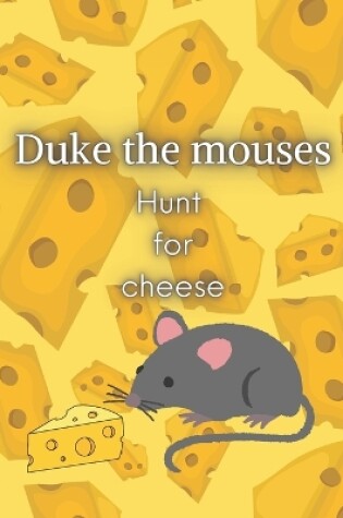 Cover of Duke the Mouses Hunt for Cheese