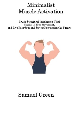 Cover of Minimalist Muscle Activation