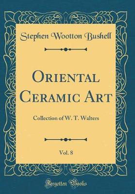 Book cover for Oriental Ceramic Art, Vol. 8