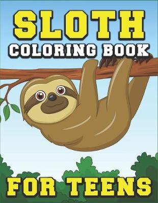Book cover for Sloth Coloring Book for Teens