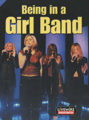 Book cover for Livewire Investigates Being in a Girl Band