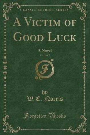 Cover of A Victim of Good Luck, Vol. 2 of 2