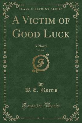 Book cover for A Victim of Good Luck, Vol. 2 of 2