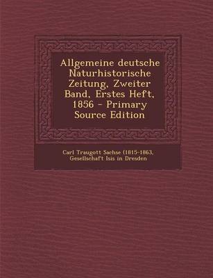 Book cover for Allgemeine Deutsche Naturhistorische Zeitung, Zweiter Band, Erstes Heft, 1856 - Primary Source Edition