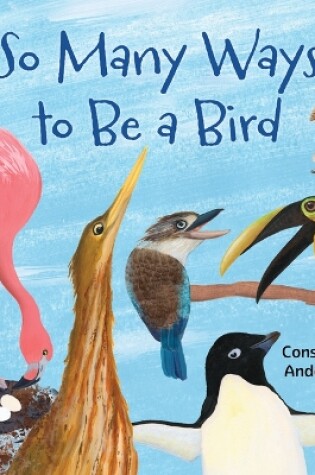 Cover of So Many Ways to Be a Bird