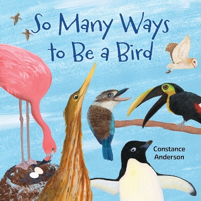 Book cover for So Many Ways to Be a Bird