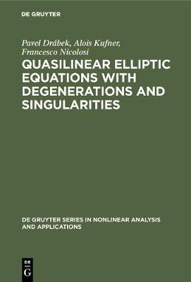 Book cover for Quasilinear Elliptic Equations with Degenerations and Singularities