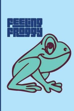 Cover of Feeling Froggy