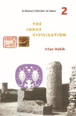Cover of A People's History of India 2 - The Indus Civilization