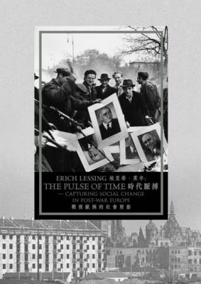 Book cover for Erich Lessing - The Pulse of Time - Capturing Social Change in Post-War Europe