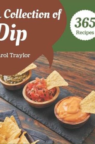 Cover of A Collection Of 365 Dip Recipes