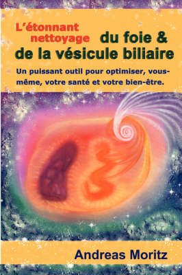 Book cover for L'etonnant Nettoyage Du Foie & De La Vesicule Biliaire