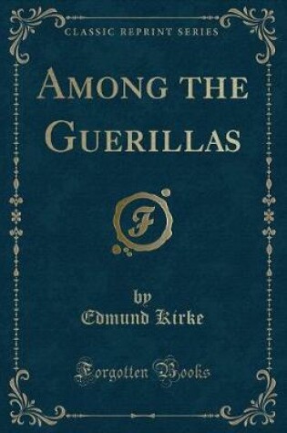 Cover of Among the Guerillas (Classic Reprint)