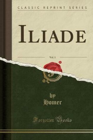 Cover of Iliade, Vol. 1 (Classic Reprint)
