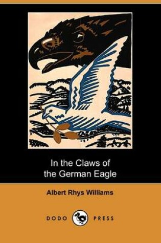 Cover of In the Claws of the German Eagle (Dodo Press)