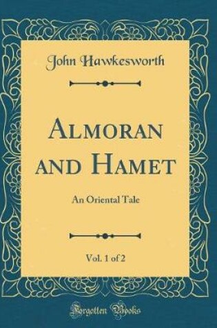 Cover of Almoran and Hamet, Vol. 1 of 2: An Oriental Tale (Classic Reprint)