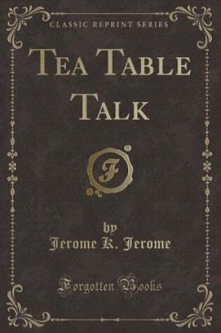 Cover of Tea Table Talk (Classic Reprint)