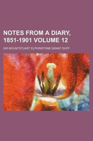 Cover of Notes from a Diary, 1851-1901 Volume 12