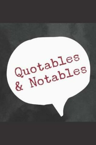 Cover of Quotables & Notables