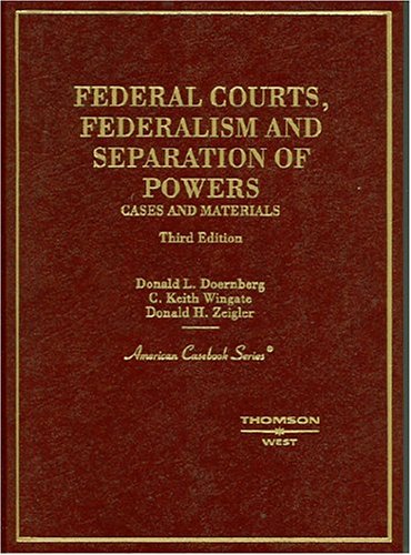 Cover of Doernberg, Wingate and Zeigler's Federal Courts, Federalism and Separation of Powers