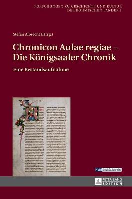 Cover of Chronicon Aulae regiae - Die Koenigsaaler Chronik; Eine Bestandsaufnahme