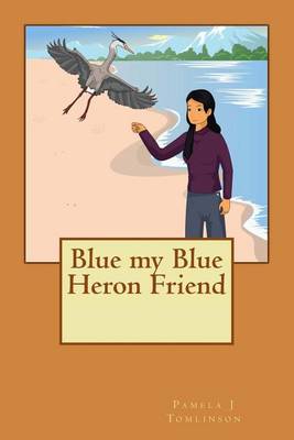 Book cover for Blue my Blue Heron Friend