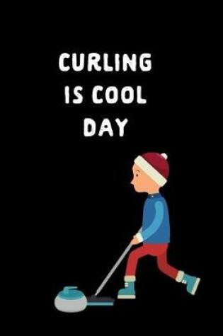 Cover of Curling Is Cool Day