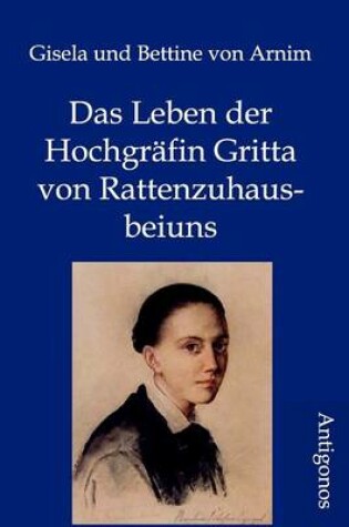 Cover of Das Leben der Hochgräfin Gritta von Rattenzuhausbeiuns