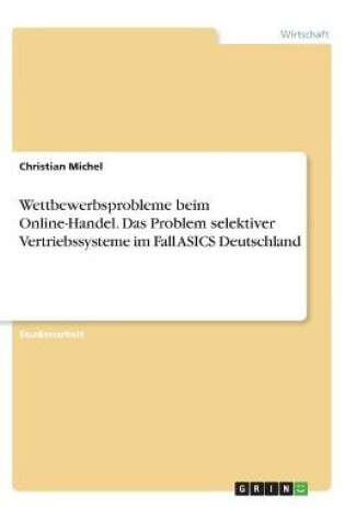 Cover of Wettbewerbsprobleme beim Online-Handel. Das Problem selektiver Vertriebssysteme im Fall ASICS Deutschland