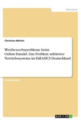 Book cover for Wettbewerbsprobleme beim Online-Handel. Das Problem selektiver Vertriebssysteme im Fall ASICS Deutschland