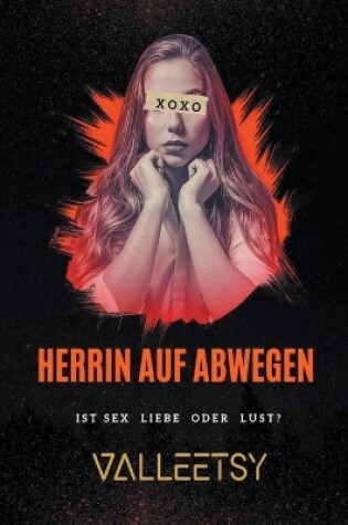 Cover of Herrin auf Abwegen Ist Sex Liebe oder Lust?