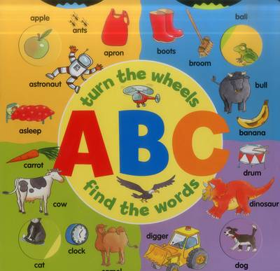 Book cover for Abc: Turn the Wheels - Find the Words