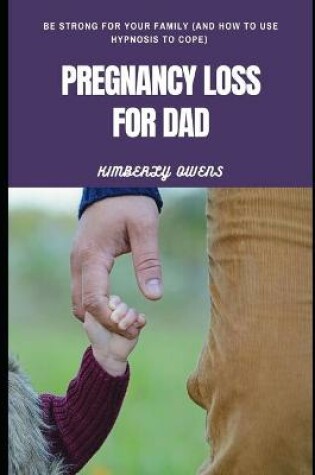 Cover of Pregnancy Loss for Dad