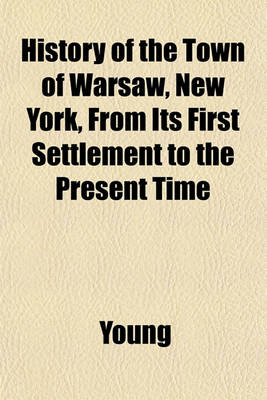 Book cover for History of the Town of Warsaw, New York, from Its First Settlement to the Present Time