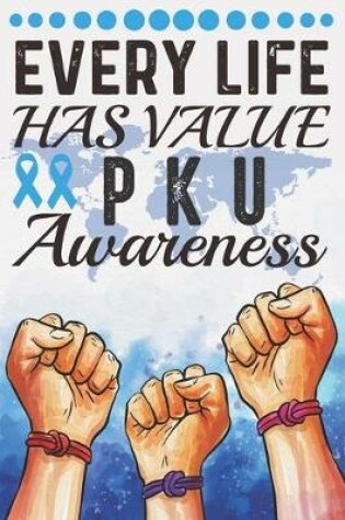 Cover of Every Life Has Value PKU Awareness