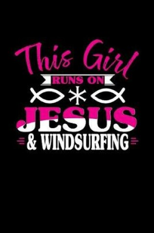 Cover of This Girl Runs on Jesus & Windsurfing