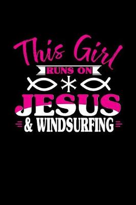 Book cover for This Girl Runs on Jesus & Windsurfing