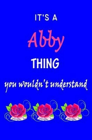 Cover of It's A Abby Thing You Wouldn't Understand