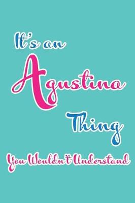 Book cover for It's an Agustina Thing You Wouldn't Understand