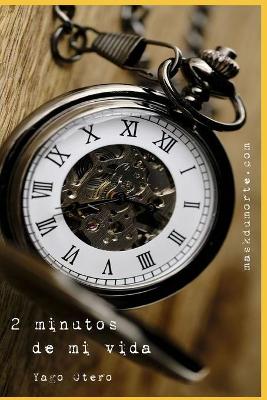 Book cover for 2 minutos de mi vida