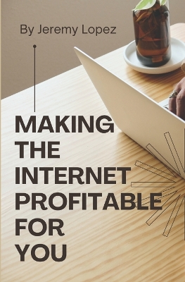 Book cover for Making the Internet Profitable for You