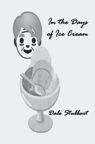 Cover of In the Days of Ice Cream
