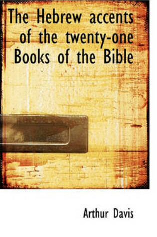 Cover of The Hebrew Accents of the Twenty-One Books of the Bible