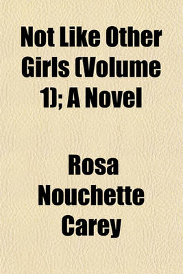 Book cover for Not Like Other Girls (Volume 1); A Novel